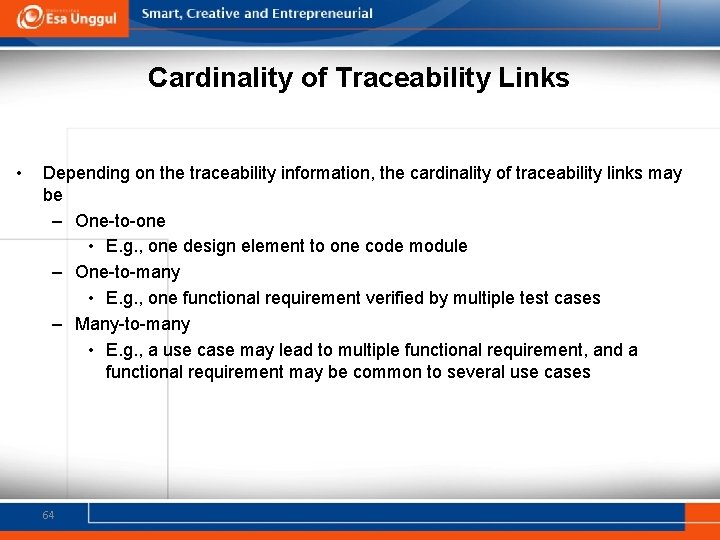 Cardinality of Traceability Links • Depending on the traceability information, the cardinality of traceability