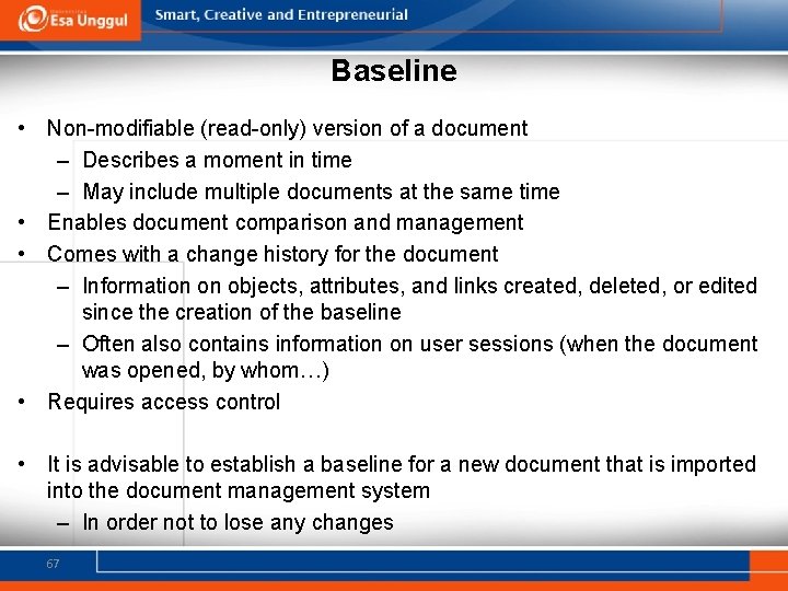 Baseline • Non-modifiable (read-only) version of a document – Describes a moment in time