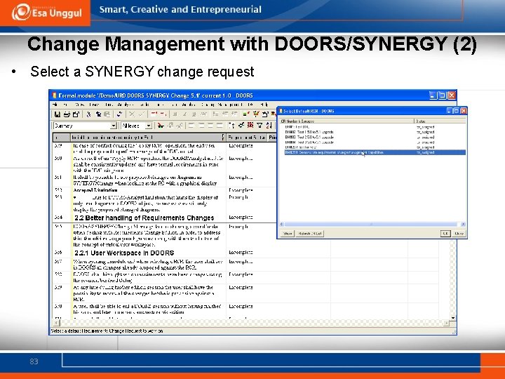 Change Management with DOORS/SYNERGY (2) • Select a SYNERGY change request 83 