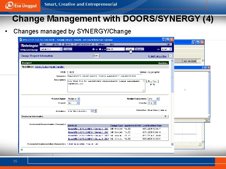 Change Management with DOORS/SYNERGY (4) • Changes managed by SYNERGY/Change 85 