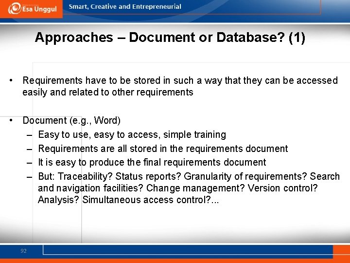 Approaches – Document or Database? (1) • Requirements have to be stored in such