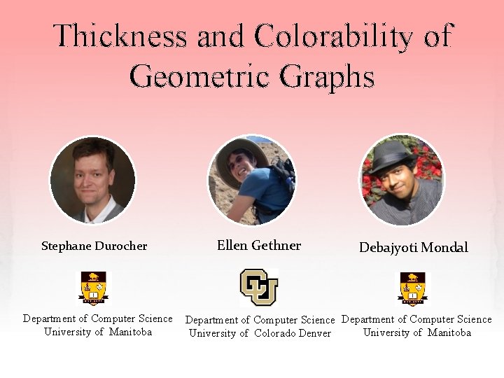 Thickness and Colorability of Geometric Graphs Stephane Durocher Department of Computer Science University of