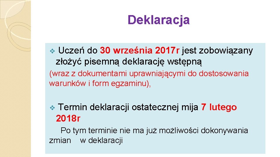 Deklaracja v Uczeń do 30 września 2017 r jest zobowiązany złożyć pisemną deklarację wstępną