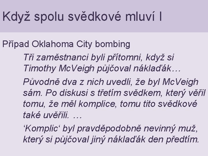 Když spolu svědkové mluví I Případ Oklahoma City bombing Tři zaměstnanci byli přítomni, když