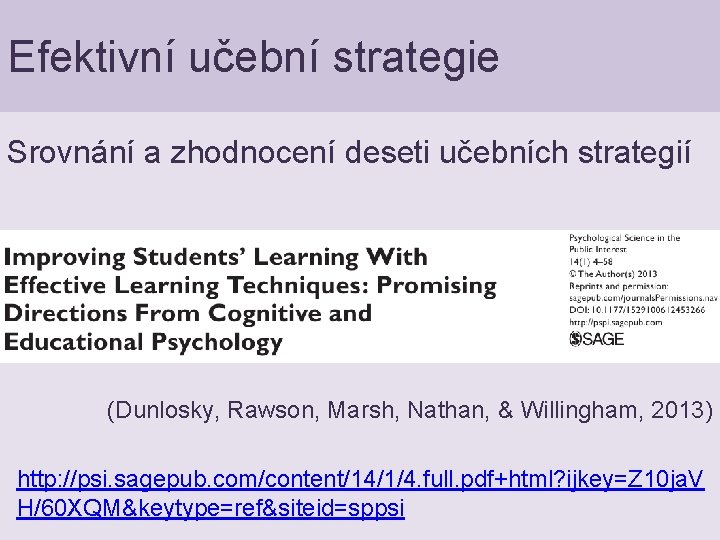 Efektivní učební strategie Srovnání a zhodnocení deseti učebních strategií (Dunlosky, Rawson, Marsh, Nathan, &