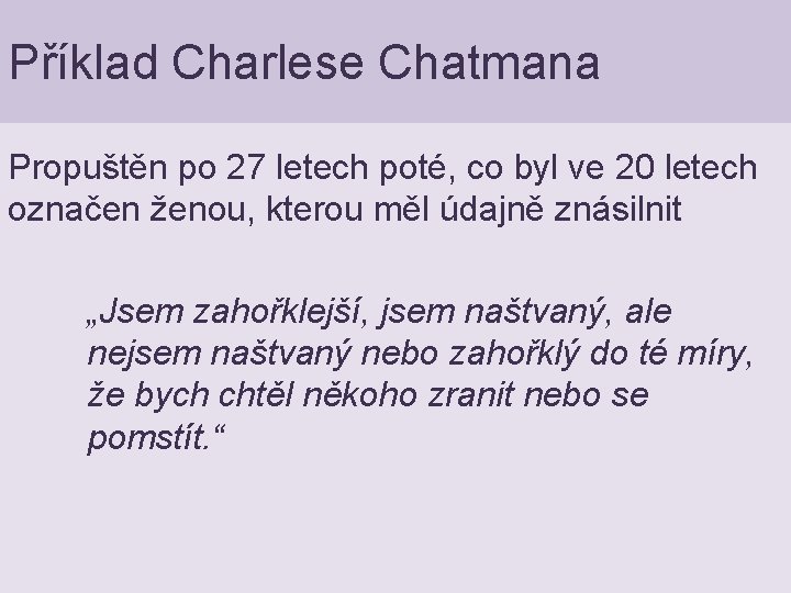 Příklad Charlese Chatmana Propuštěn po 27 letech poté, co byl ve 20 letech označen