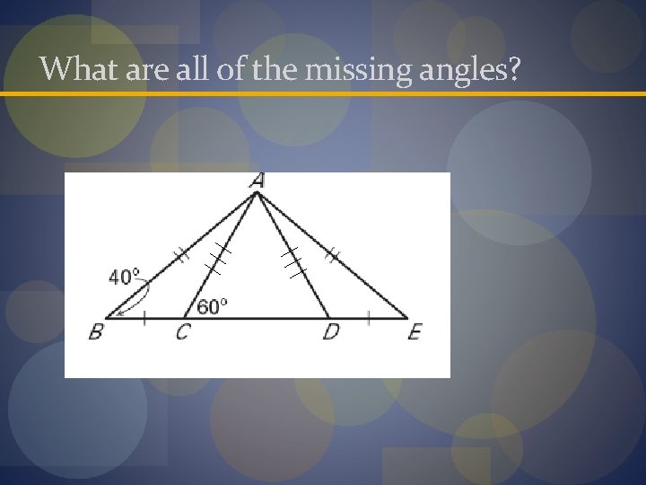 What are all of the missing angles? 