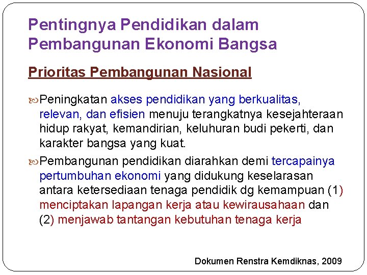 Pentingnya Pendidikan dalam Pembangunan Ekonomi Bangsa Prioritas Pembangunan Nasional Peningkatan akses pendidikan yang berkualitas,