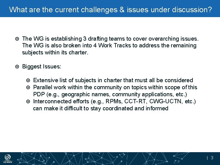 What are the current challenges & issues under discussion? The WG is establishing 3