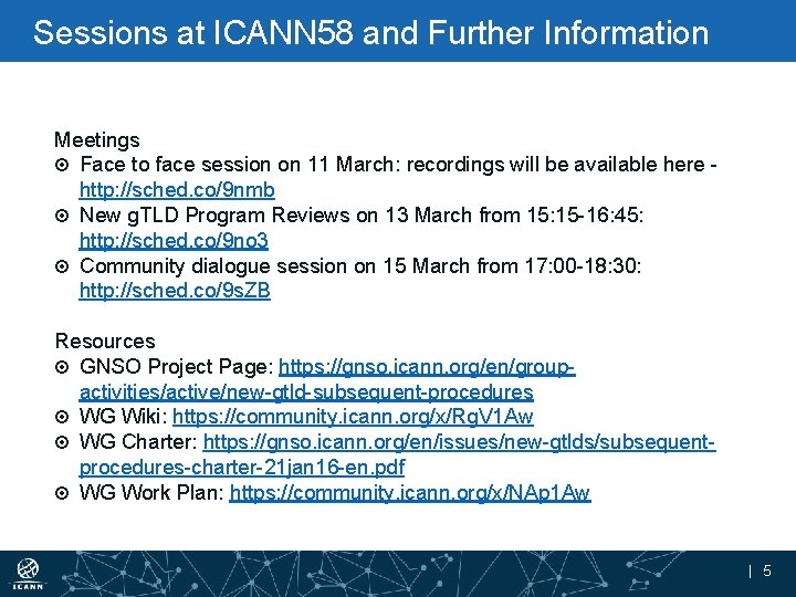 Sessions at ICANN 58 and Further Information Meetings Face to face session on 11