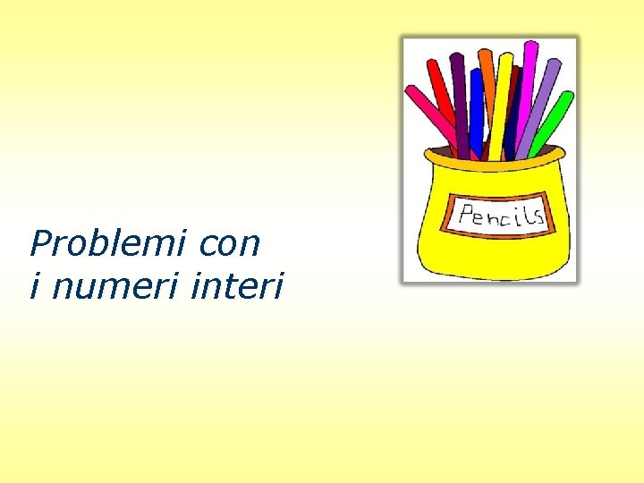 Problemi con i numeri interi 