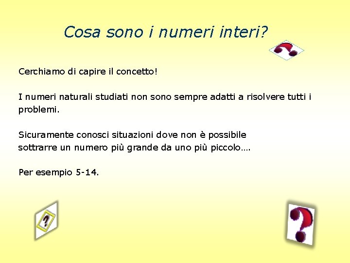 Cosa sono i numeri interi? Cerchiamo di capire il concetto! I numeri naturali studiati