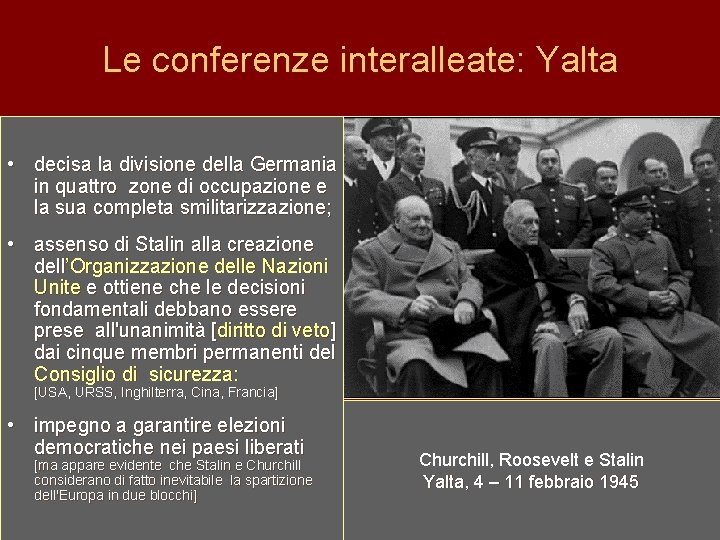Le conferenze interalleate: Yalta • decisa la divisione della Germania in quattro zone di