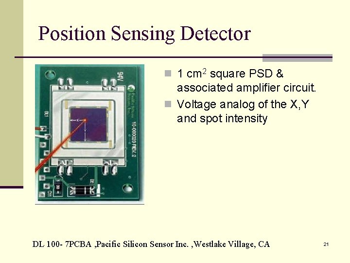 Position Sensing Detector n 1 cm 2 square PSD & associated amplifier circuit. n