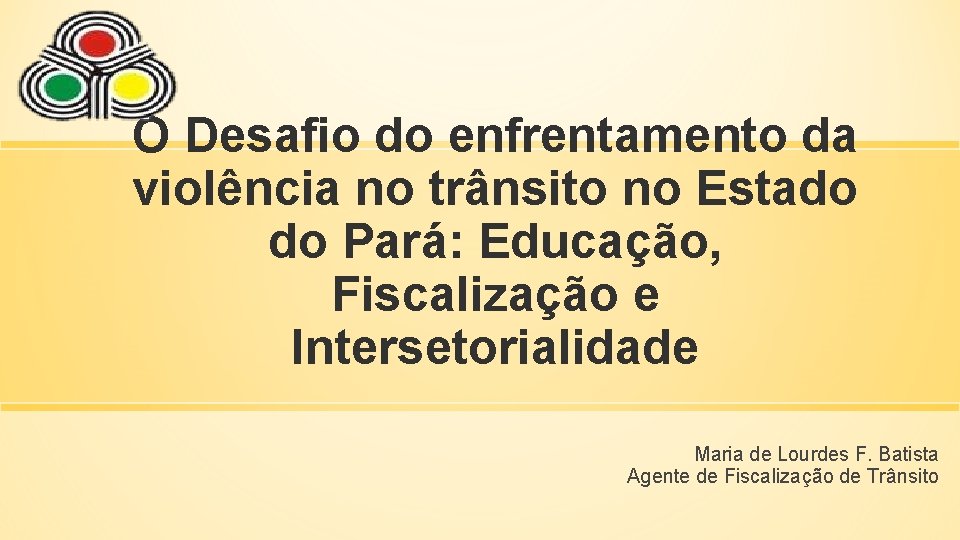 O Desafio do enfrentamento da violência no trânsito no Estado do Pará: Educação, Fiscalização