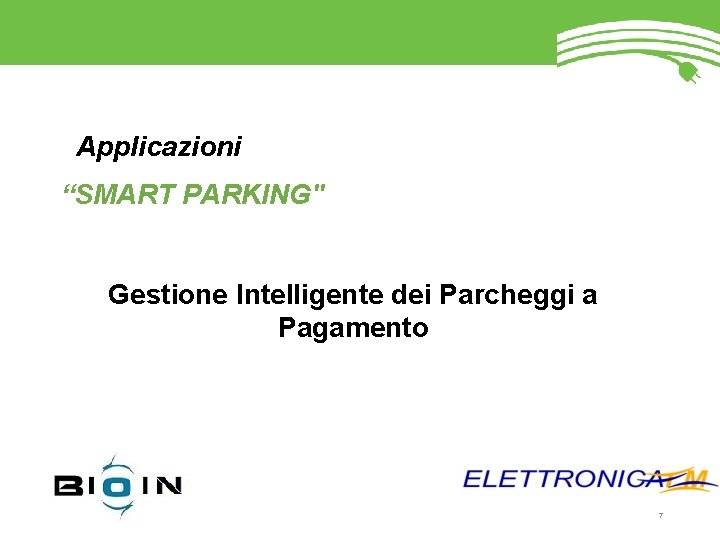 Applicazioni “SMART PARKING" Gestione Intelligente dei Parcheggi a Pagamento 7 