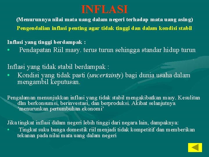 INFLASI (Menurunnya nilai mata uang dalam negeri terhadap mata uang asing) Pengendalian inflasi penting