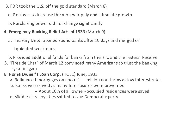  3. FDR took the U. S. off the gold standard (March 6) a.