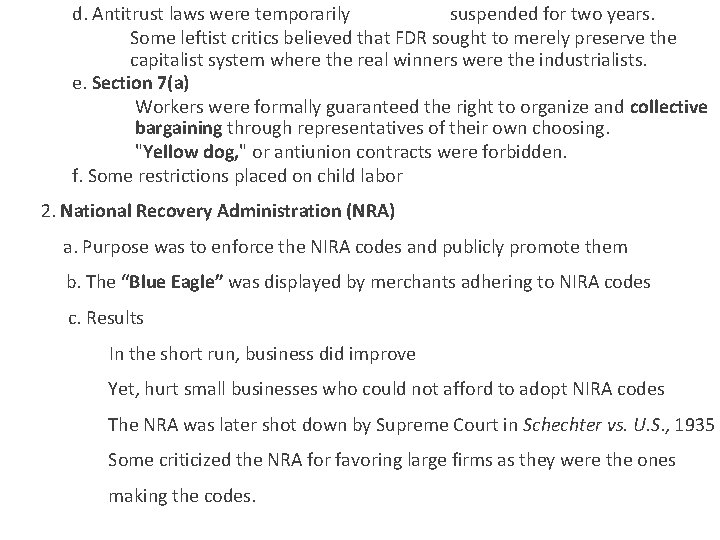 d. Antitrust laws were temporarily suspended for two years. Some leftist critics believed that