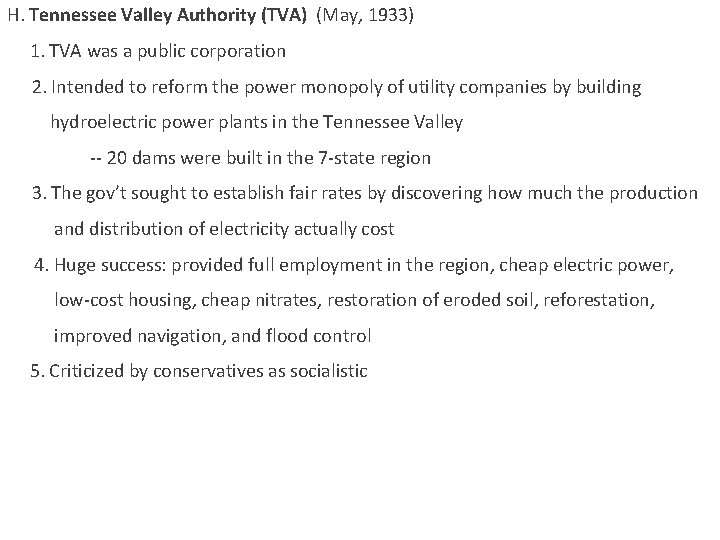H. Tennessee Valley Authority (TVA) (May, 1933) 1. TVA was a public corporation 2.