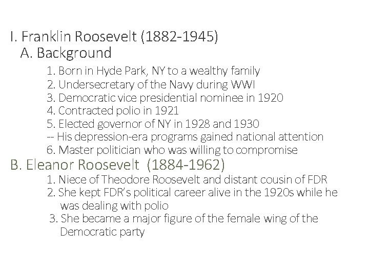 I. Franklin Roosevelt (1882 -1945) A. Background 1. Born in Hyde Park, NY to