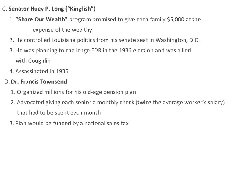 C. Senator Huey P. Long (“Kingfish”) 1. “Share Our Wealth” program promised to give