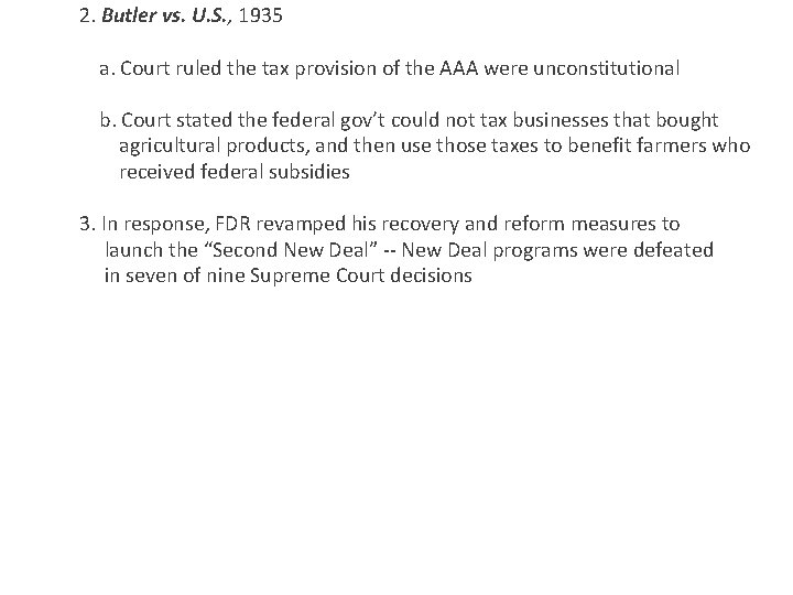  2. Butler vs. U. S. , 1935 a. Court ruled the tax provision