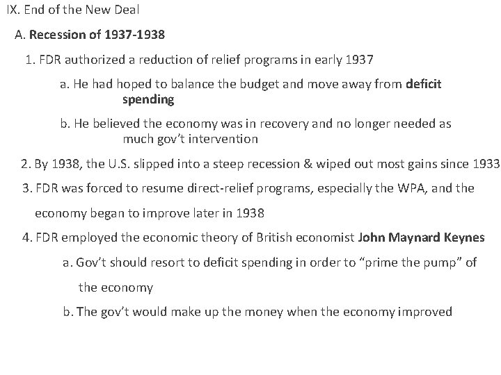  IX. End of the New Deal A. Recession of 1937 -1938 1. FDR