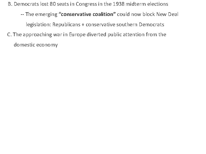  B. Democrats lost 80 seats in Congress in the 1938 midterm elections --