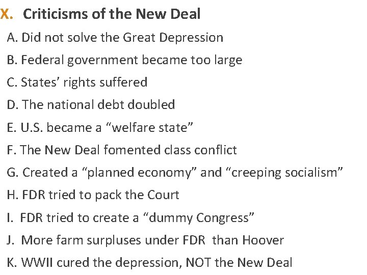 X. Criticisms of the New Deal A. Did not solve the Great Depression B.