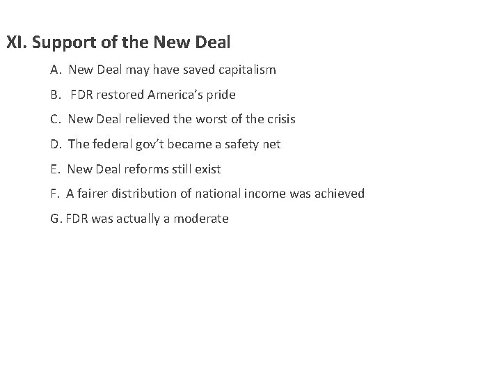  XI. Support of the New Deal A. New Deal may have saved capitalism