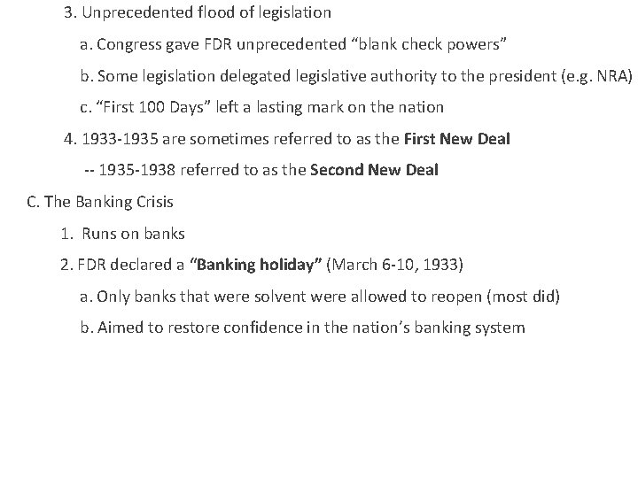 3. Unprecedented flood of legislation a. Congress gave FDR unprecedented “blank check powers” b.