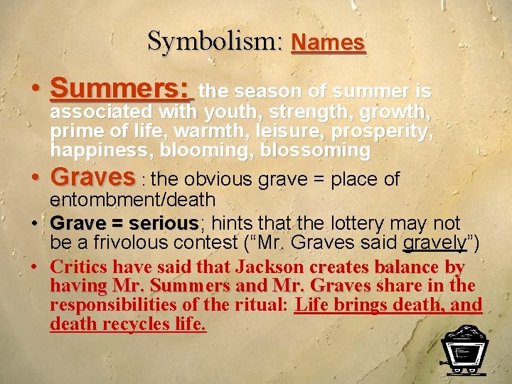 Symbolism: Names • Summers: the season of summer is associated with youth, strength, growth,