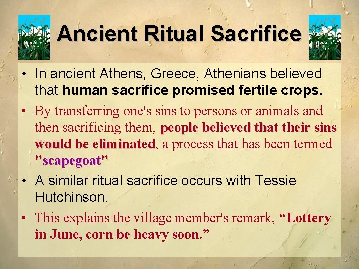 Ancient Ritual Sacrifice • In ancient Athens, Greece, Athenians believed that human sacrifice promised