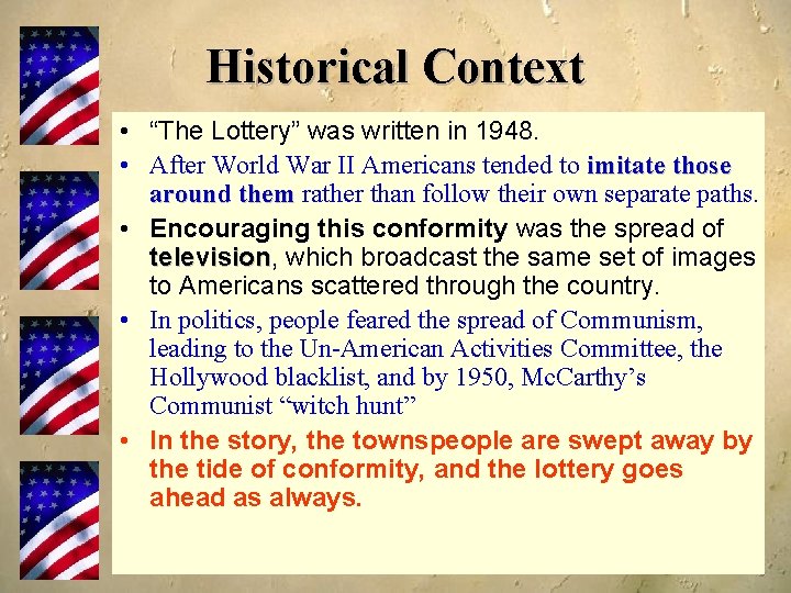 Historical Context • “The Lottery” was written in 1948. • After World War II