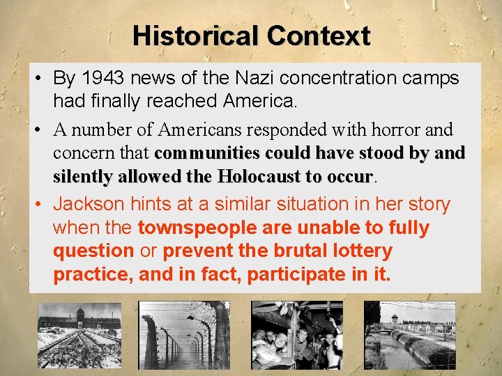 Historical Context • By 1943 news of the Nazi concentration camps had finally reached