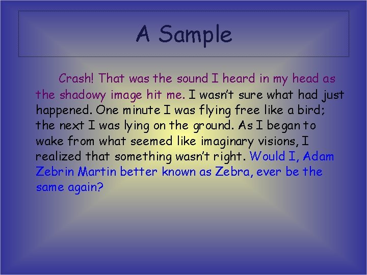 A Sample Crash! That was the sound I heard in my head as the A Sample Crash! That was the sound I heard in my head as the