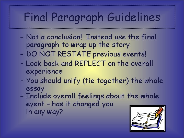 Final Paragraph Guidelines – Not a conclusion! Instead use the final paragraph to wrap Final Paragraph Guidelines – Not a conclusion! Instead use the final paragraph to wrap