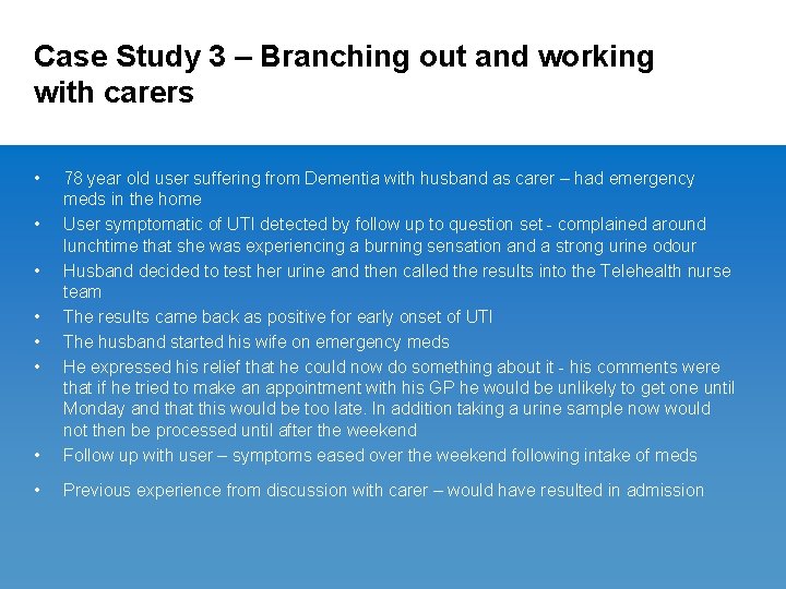 Case Study 3 – Branching out and working with carers • • 78 year