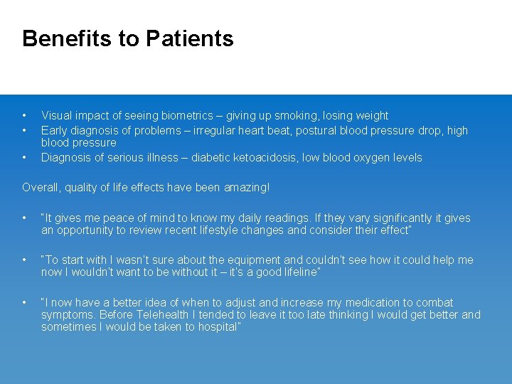 Benefits to Patients • • • Visual impact of seeing biometrics – giving up