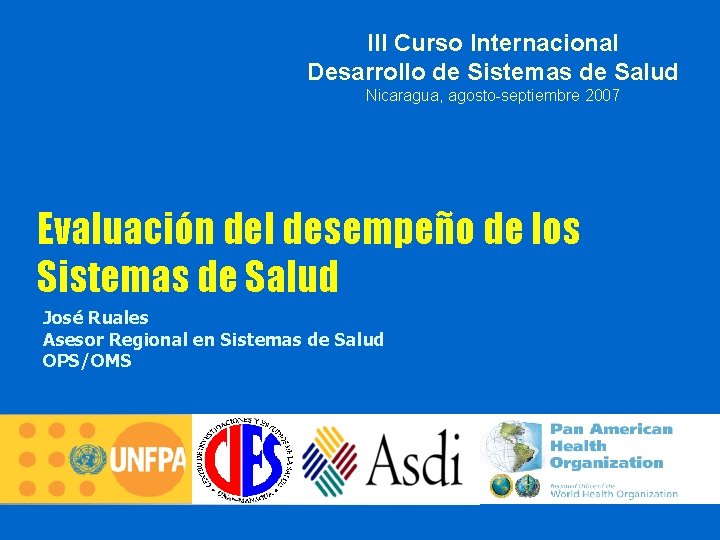 III Curso Internacional Desarrollo de Sistemas de Salud Nicaragua, agosto-septiembre 2007 Evaluación del desempeño