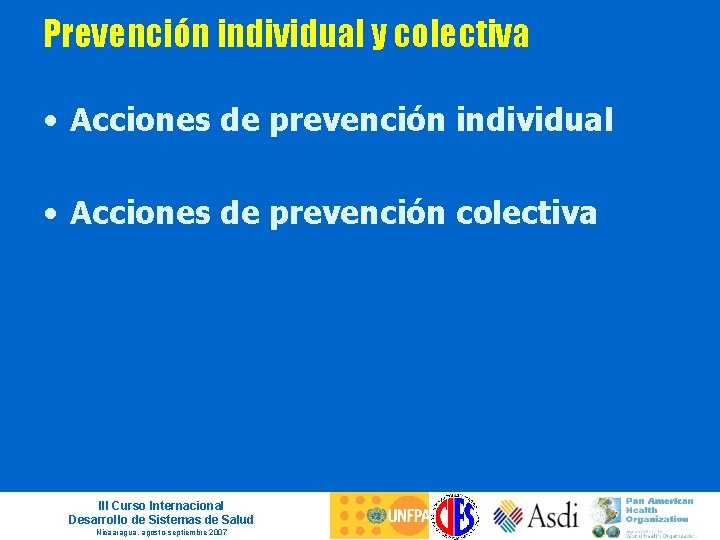 Prevención individual y colectiva • Acciones de prevención individual • Acciones de prevención colectiva