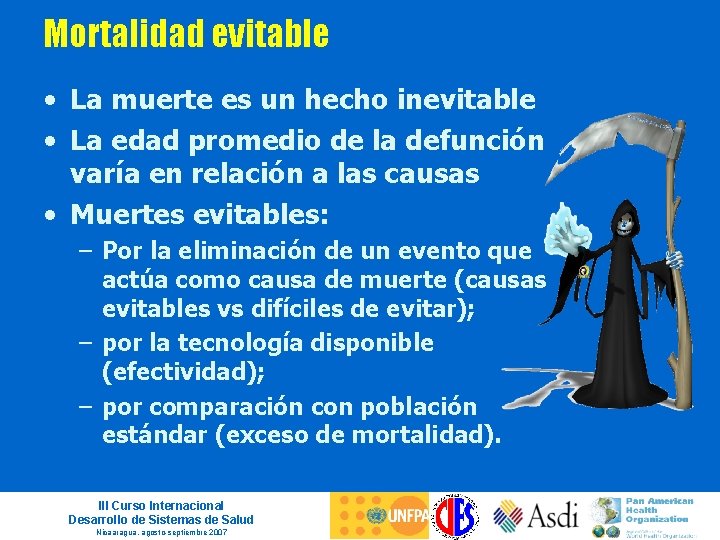 Mortalidad evitable • La muerte es un hecho inevitable • La edad promedio de