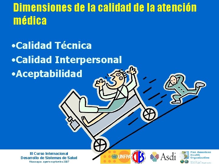 Dimensiones de la calidad de la atención médica • Calidad Técnica • Calidad Interpersonal