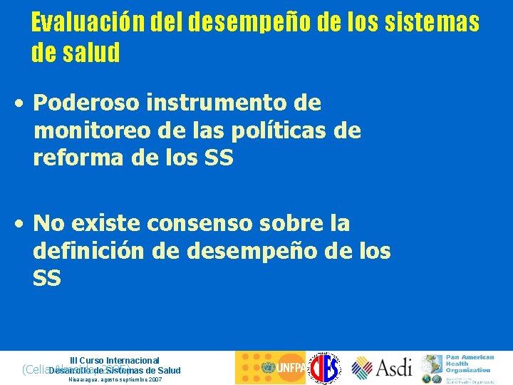 Evaluación del desempeño de los sistemas de salud • Poderoso instrumento de monitoreo de