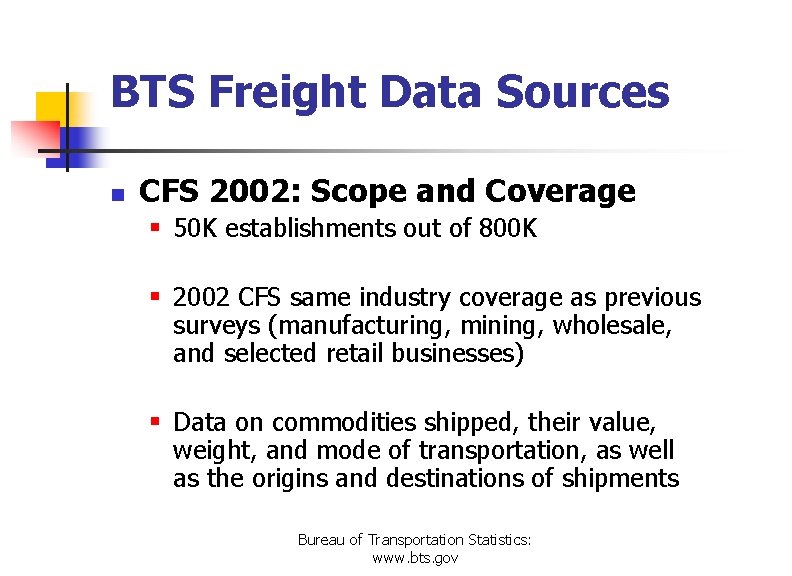 BTS Freight Data Sources n CFS 2002: Scope and Coverage § 50 K establishments