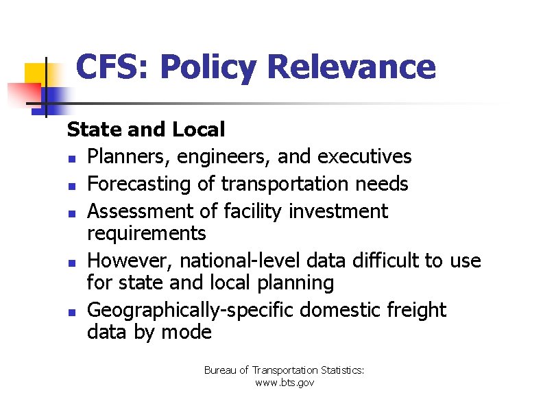 CFS: Policy Relevance State and Local n Planners, engineers, and executives n Forecasting of