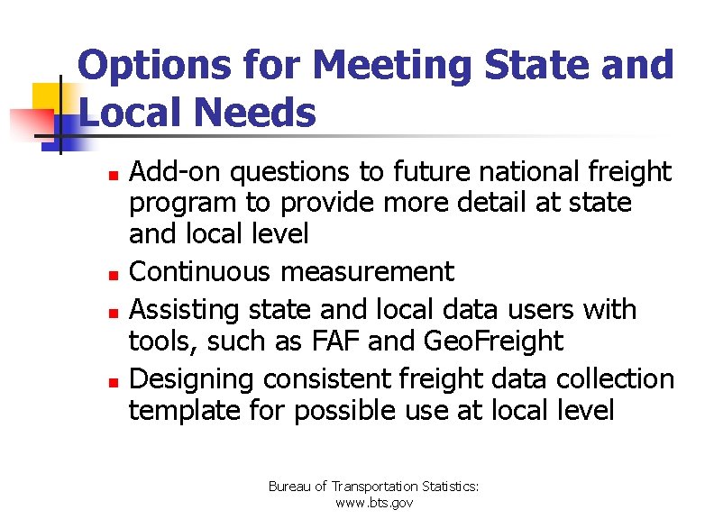 Options for Meeting State and Local Needs n n Add-on questions to future national