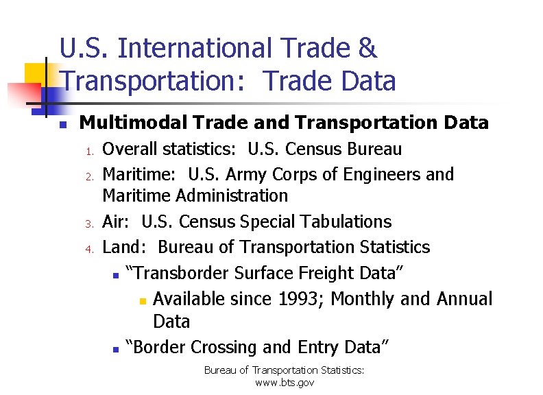 U. S. International Trade & Transportation: Trade Data n Multimodal Trade and Transportation Data