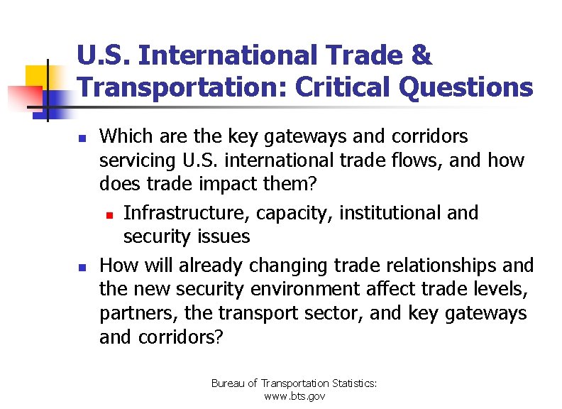 U. S. International Trade & Transportation: Critical Questions n n Which are the key